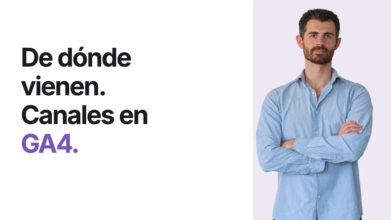 Canales predeterminados de GA4: cómo interpretar la adquisición — Ramón Optimiza