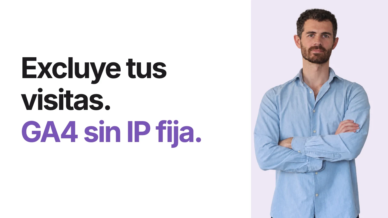 Cómo excluir tráfico interno en GA4 sin una IP fija — Ramón Optimiza