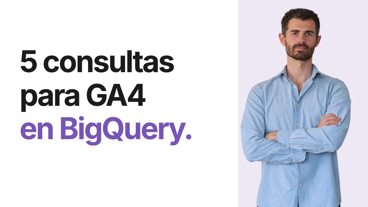 5 consultas de GA4 en BigQuery para empezar a analizar — Ramón Optimiza